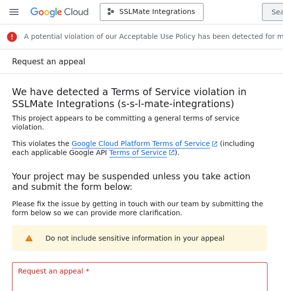 Screenshot of Google Cloud web page stating "We have detected a Terms of Service violation in SSLMate Integrations" and containing a form to submit an appeal